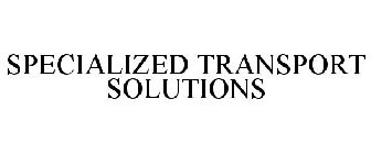 SPECIALIZED TRANSPORT SOLUTIONS