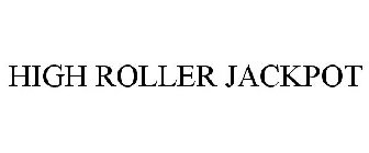 HIGH ROLLER JACKPOT