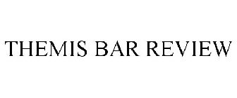 THEMIS BAR REVIEW