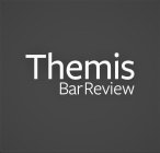 THEMIS BAR REVIEW