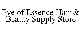 EVE OF ESSENCE HAIR & BEAUTY SUPPLY STORE