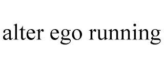 ALTER EGO RUNNING