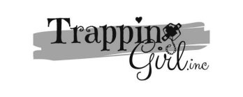 TRAPPING GIRL . INC