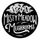 MIST MEADOW MUSHROOMS