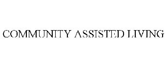 COMMUNITY ASSISTED LIVING