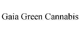 GAIA GREEN CANNABIS