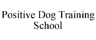 POSITIVE DOG TRAINING SCHOOL