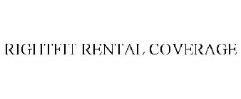 RIGHTFIT RENTAL COVERAGE