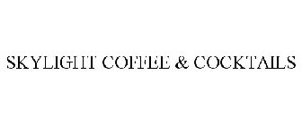 SKYLIGHT COFFEE & COCKTAILS