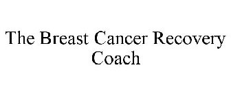 THE BREAST CANCER RECOVERY COACH