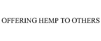 OFFERING HEMP TO OTHERS