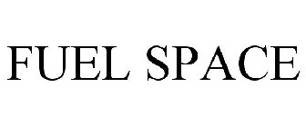 FUEL SPACE