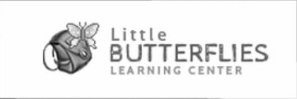 LITTLE BUTTERFLIES LEARNING CENTER