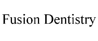 FUSION DENTISTRY