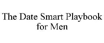 THE DATE SMART PLAYBOOK FOR MEN