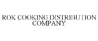 ROK COOKING DISTRIBUTION COMPANY
