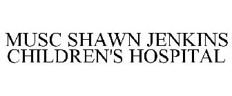 MUSC SHAWN JENKINS CHILDREN'S HOSPITAL