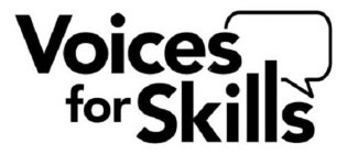 VOICES FOR SKILLS