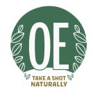 OE TAKE A SHOT NATURALLY
