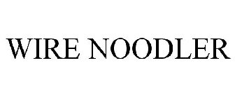 THE WIRE NOODLER
