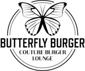 BUTTERFLY BURGER COUTURE BURGER LOUNGE