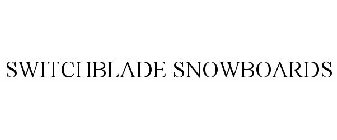 SWITCHBLADE SNOWBOARDS