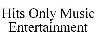 HITS ONLY MUSIC ENTERTAINMENT