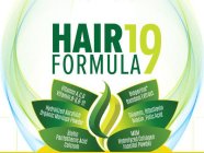 HAIR FORMULA 19 VITAMIN A,C,D VITAMIN B-6, B-12 HYDROLIZED KERATINH ORGANIC MORINGA POWDER BIOTIN PANTOTHENIC ACID CALCIUM BIOPERINE BAMBOO EXTRACT THIAMIN RIBOFLAVIN NIACIN FOLIC ACID MSM HYDROLYZED 