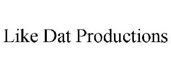 LIKE DAT PRODUCTIONS