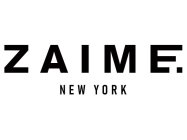 ZAIME. NEW YORK
