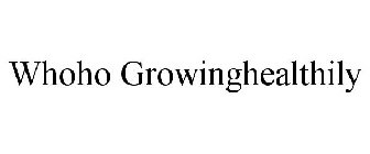 WHOHO GROWINGHEALTHILY