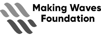 MAKING WAVES FOUNDATION