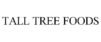 TALL TREE FOODS