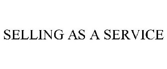 SELLING AS A SERVICE