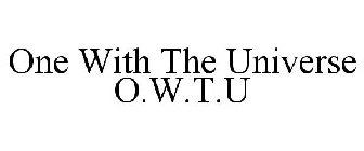 ONE WITH THE UNIVERSE O.W.T.U