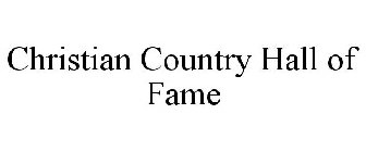 CHRISTIAN COUNTRY HALL OF FAME