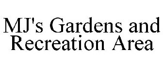 MJ'S GARDENS AND RECREATION AREA