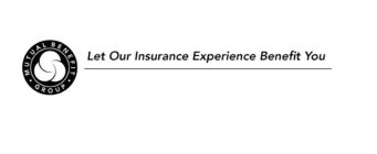 MUTUAL BENEFIT GROUP LET OUR INSURANCE EXPERIENCE BENEFIT YOU