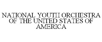 NATIONAL YOUTH ORCHESTRA OF THE UNITED STATES OF AMERICA