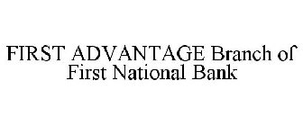 FIRST ADVANTAGE BRANCH OF FIRST NATIONAL BANK