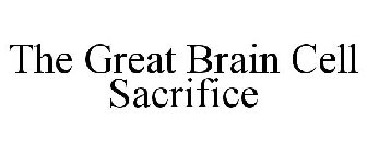 THE GREAT BRAIN CELL SACRIFICE