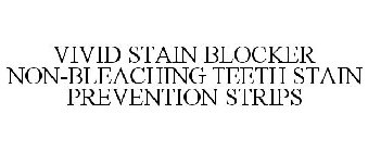 VIVID STAIN BLOCKER NON-BLEACHING TEETH STAIN PREVENTION STRIPS