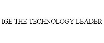 IGE THE TECHNOLOGY LEADER