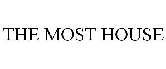 THE MOST HOUSE