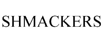 SHMACKERS