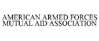 AMERICAN ARMED FORCES MUTUAL AID ASSOCIATION
