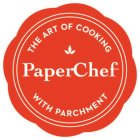 PAPERCHEF THE ART OF COOKING WITH PARCHMENT