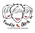 FOODIE GIRLS A FULL FLAVORED COMPANY