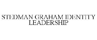 STEDMAN GRAHAM IDENTITY LEADERSHIP