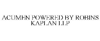 ACUMEN POWERED BY ROBINS KAPLAN LLP